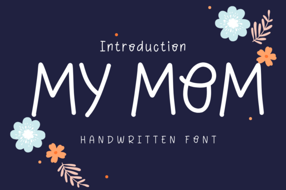 My Mom Font: A Handwritten Typeface for Authentic Branding